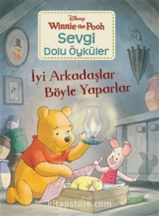 Winnie Sevgi Dolu Öyküler - İyi Arkadaşlar Böyle Yaparlar