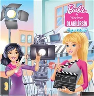 Barbie Yönetmen Olabilirsin - Öykü Kitabı