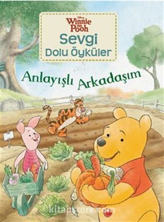 Winnie Sevgi Dolu Öyküler - Anlayışlı Arkadaşım