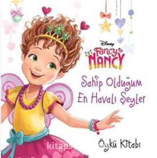 Fancy Nancy - Sahip Olduğum En Havalı Şeyler - Öykü Kitabı