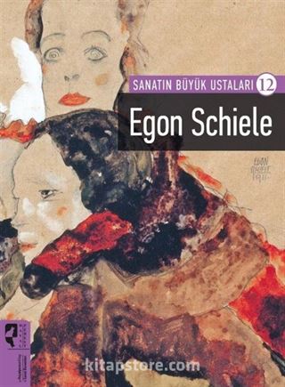 Sanatın Büyük Ustaları 12 / Egon Schiele