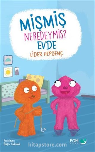 Mişmiş Nerdeymiş? Evde