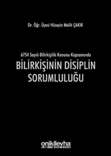 6754 Sayılı Bilirkişilik Kanunu Kapsamında Bilirkişinin Disiplin Sorumluluğu