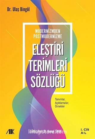 Modernizmden Postmodernizme Eleştiri Terimleri Sözlüğü (1. Cilt)