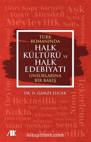 Türk Romanında Halk Kültürü ve Halk Edebiyatı Unsurlarına Bir Bakış