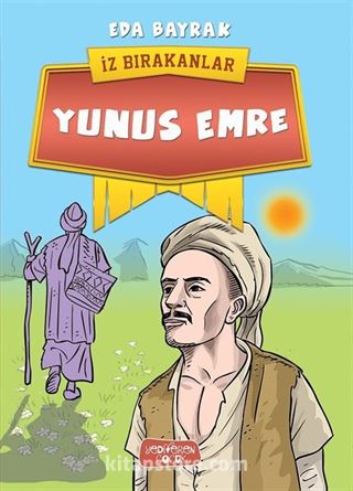 İz Bırakanlar / Yunus Emre