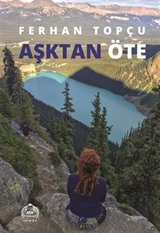 Aşktan Öte