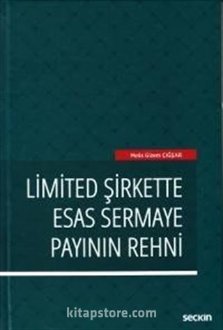 Limited Şirkette Esas Sermaye Payının Rehni