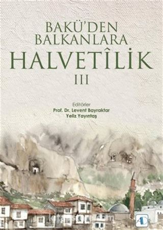 Bakü'den Balkanlara Halvetilik 3