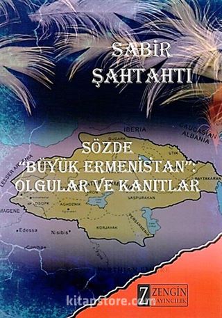 Sözde Büyük Ermenistan: Olgular ve Kanıtlar