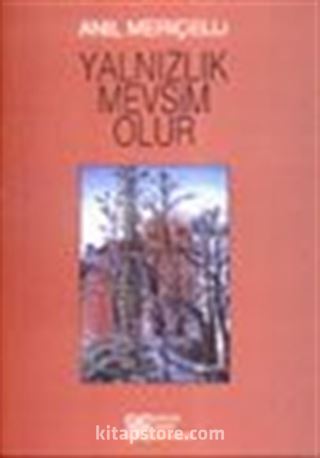 Yalnızlık Mevsim Olur