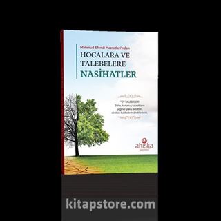 Mahmud Efendi Hazretleri'nden Hocalara ve Talebelere Nasihatler