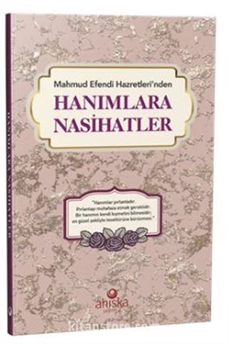 Mahmud Efendi Hazretleri'nden Hanımlara Nasihatler