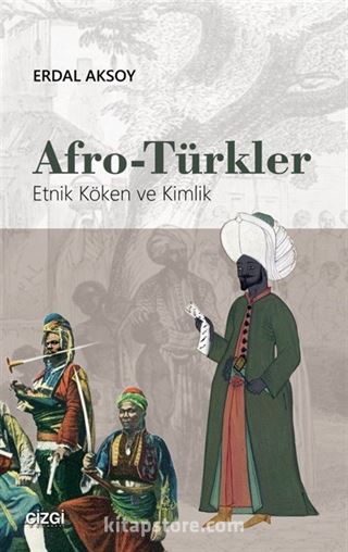 Afro-Türkler (Etnik Köken ve Kimlik)