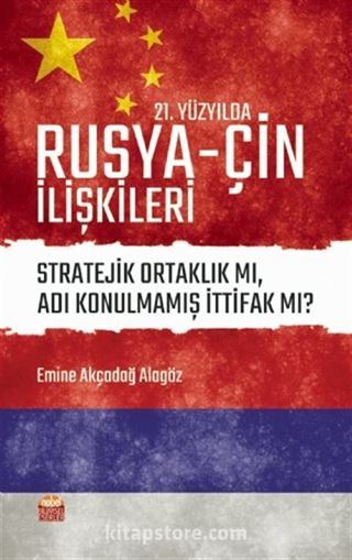 21. Yüzyılda Rusya-Çin İlişkileri