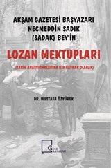 Akşam Gazetesi Başyazarı Necmeddin Sadık (Sadak) Bey'in Lozan Mektupları