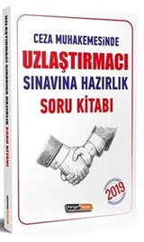 2019 Uzlaştırmacı Sınavına Hazırlık Açıklamalı Soru Kitabı