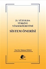 21.Yüzyılda Türkiye Yükseköğretimi Sistem Önerisi