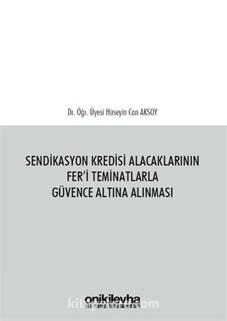 Sendikasyon Kredisi Alacaklarının Fer'i Teminatlarla Güvence Altına Alınması