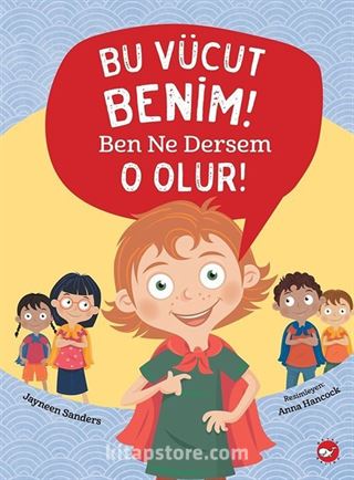 Bu Vücut Benim! Ben Ne Dersem O Olur!