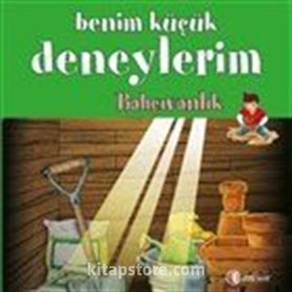 Benim Küçük Deneylerim - Bahçıvanlık