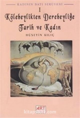 Kadının Batı Serüveni 1: Kölebeylikten Derebeyliğe Tarih ve Kadın