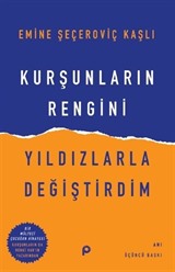 Kurşunların Rengini Yıldızlarla Değiştirdim