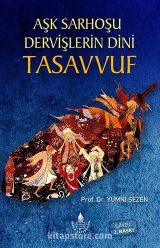 Aşk Sarhoşu Dervişlerin Dini Tasavvuf