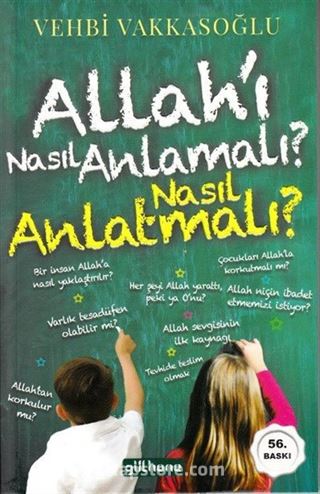 Allah'ı Nasıl Anlamalı, Nasıl Anlatmalı?