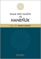 İmam Ebu Hanife ve Hanefilik