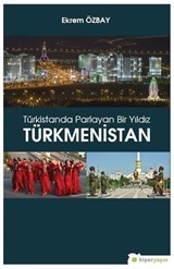 Türkistanda Parlayan Bir Yıldız Türkmenistan