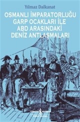 Osmanlı İmparatorluğu Garp Ocakları İle ABD Arasındaki Deniz Antlaşmaları