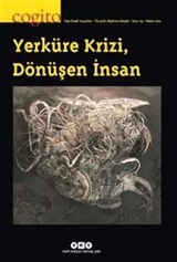 Cogito 93 Üç Aylık Düşünce Dergisi / Yerküre Krizi, Dönüşen İnsan