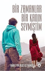 Bir Zamanlar Bir Kadın Sevmiştim