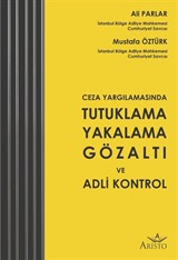 Tutuklama Yakalama Gözaltı ve Adli Kontrol