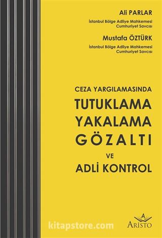 Tutuklama Yakalama Gözaltı ve Adli Kontrol