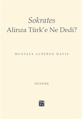 Sokrates Alirıza Türk'e Ne Dedi?