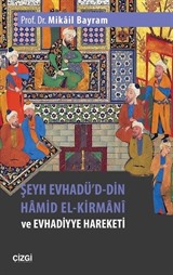 Şeyh Evhadü'd-Din Hamid El-Kirmani ve Evhadiyye Hareketi