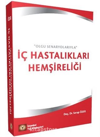 Olgu Senaryolarıyla İç Hastalıkları Hemşireliği