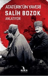 Atatürk'ün Yaveri Salih Bozok Anlatıyor