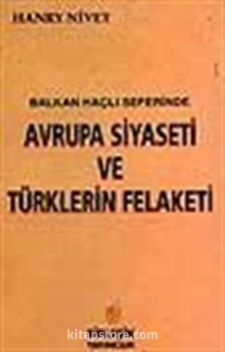 Balkan Haçlı Seferinde Avrupa Siyaseti ve Türklerin Felaketi