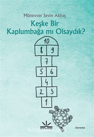 Keşke Bir Kaplumbağa mı Olsaydık?