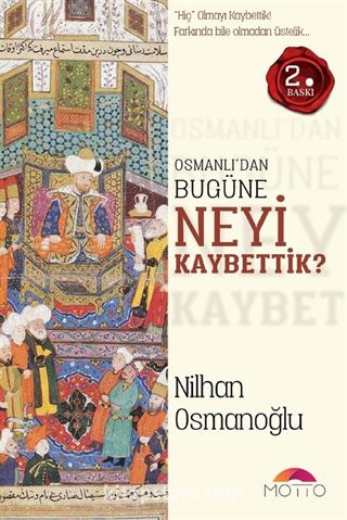 Osmanlı'dan Bugüne Neyi Kaybettik?