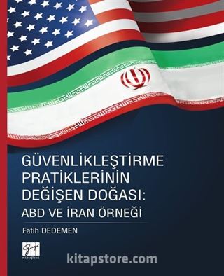 Güvenlikleştirme Pratiklerinin Değişen Doğası: ADB ve İran Örneği