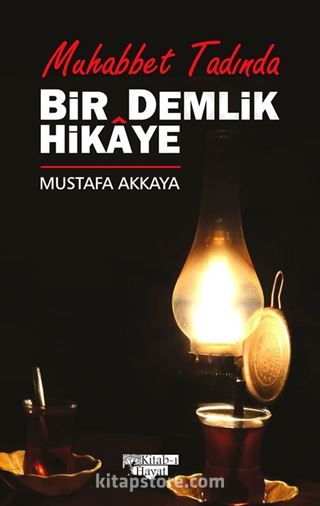 Muhabbet Tadında Bir Demlik Hikaye