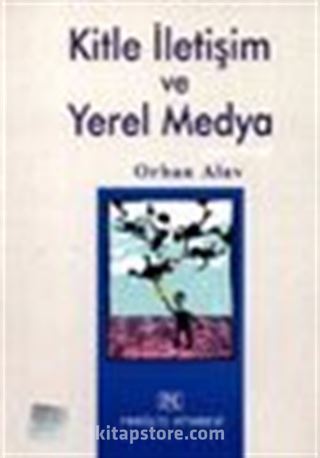 Kitle İletişim ve Yerel Medya