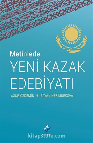 Metinlerle Yeni Kazak Edebiyatı