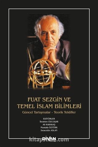 Fuat Sezgin Ve Temel İslam Bilimleri