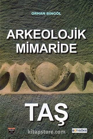 Arkeolojik Mimaride Taş