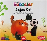 Küçük Sebzeler / Soğan Ozi ve Gürültücü Dinazorlar